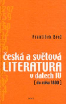 Česká a světová literatura v datech IV (do roku 1800)