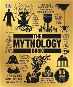 The Mythology Book : Big Ideas Simply Explained