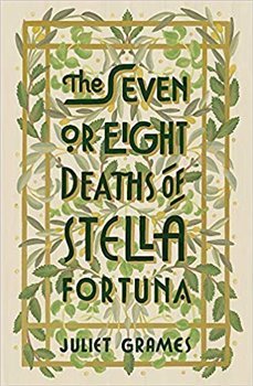 The Seven or Eight Deaths of Stella Fortuna: A Novel