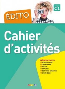 Édito Niveau C1: Cahier d´activités