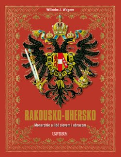 Mocnosti a lidé – Dějiny Rakouska-Uherska slovem i obrazem