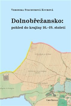Dolnobřežansko: pohled do krajiny 16.–19. století