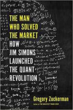 The Man Who Solved the Market : How Jim Simons Launched the Quant Revolution