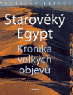 Starověký Egypt: Kronika velkých objevů