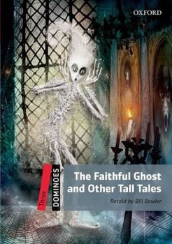 Dominoes Three - The Faithful Ghost and Other Tall Tales