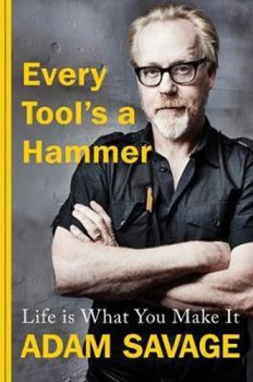 Every Tool´s A Hammer : Life Is What You Make It