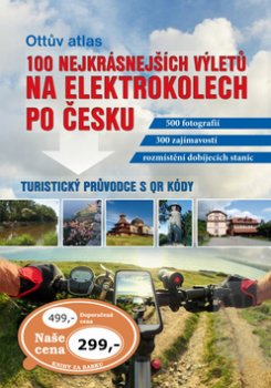 Ottův atlas 100 nejkrásnějších výletů na elektrokolech po Česku