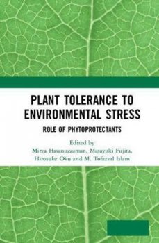 Plant Tolerance to Environmental Stress : Role of Phytoprotectants