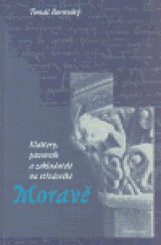 Kláštery,panovník a zakladatelé na středověké Moravě