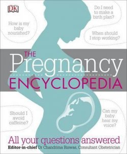 The Pregnancy Encyclopedia : All Your Questions Answered