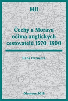 Hi!Čechy a Morava očima anglických cestovatelů 1570–1800