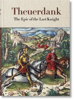 Theuerdank: The Epic of the Last Knight