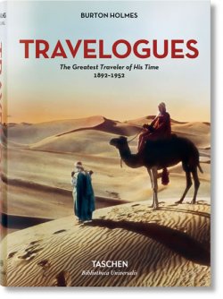 Burton Holmes: Travelogues: The Greatest Traveler of His Time