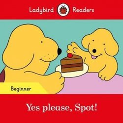 Yes please Spot! - Ladybird Re