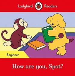 How are you Spot? - Ladybird R