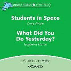 Dolphin Readers 3 - What Did You Do Yesterday? / Students in Space Audio CD