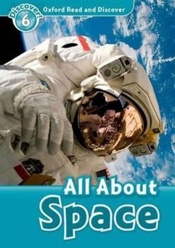 Oxford Read and Discover Level 6: All ABout Space