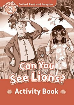 Oxford Read and Imagine Level 2: Can You See Lions? Activity Book