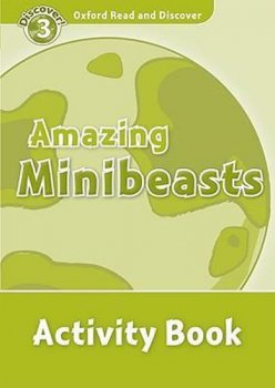 Oxford Read and Discover Level 3: Amazing Minibeasts Activity Book