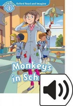 Oxford Read and Imagine Level 1: Monkeys in School with MP3 Pack