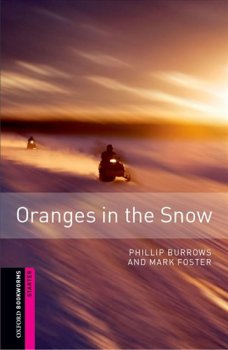 Oxford Bookworms Library New Edition Starter Oranges in the Snow