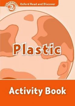 Oxford Read and Discover Level 2: Plastic Activity Book