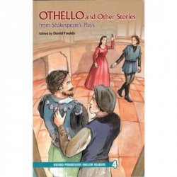 Oxford Progressive English Readers Level 4: Othello and Other Stories From Shakespeare´s Plays