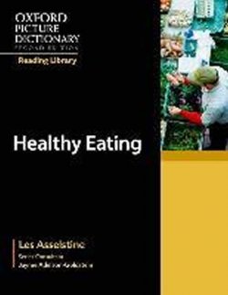 Oxford Picture Dictionary Reading Library Readers: Academic Reader: Healthy Eating