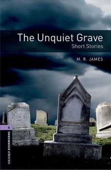 Oxford Bookworms Library New Edition 4 The Unquiet Grave