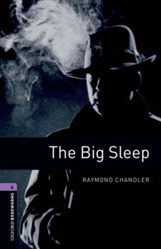 Oxford Bookworms Library New Edition 4 the Big Sleep