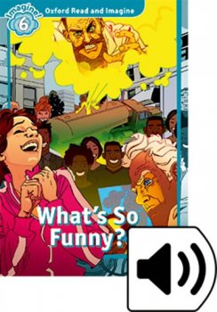 Oxford Read and Imagine Level 6: What´s So Funny? with Audio Mp3 Pack