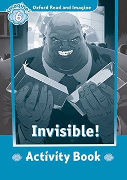 Oxford Read and Imagine Level 6: Invisible Activity Book