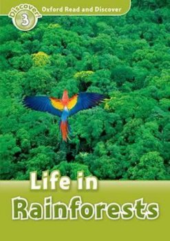 Oxford Read and Discover Level 3: Life in the Rainforests