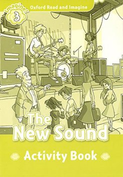 Oxford Read and Imagine Level 3: The New Sound Activity Book