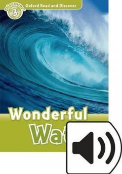 Oxford Read and Discover Level 3: Wonderful Water with Mp3 Pack