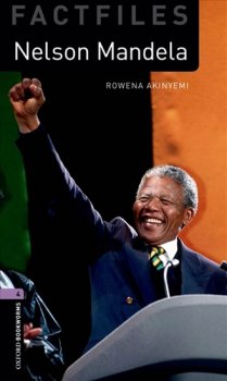 Oxford Bookworms Factfiles New Edition 4 Nelson Mandela