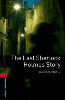 Oxford Bookworms Library New Edition 3 the Last Sherlock Holmes