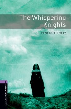 Oxford Bookworms Library New Edition 4 the Whispering Knights