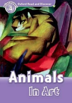 Oxford Read and Discover Level 4: Animals in Art