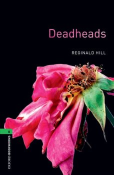 Oxford Bookworms Library New Edition 6 Deadheads