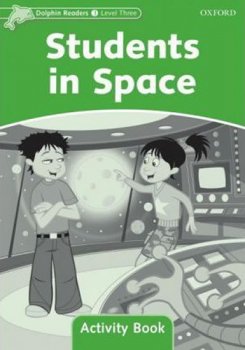 Dolphin Readers 3 - Students in Space Activity Book