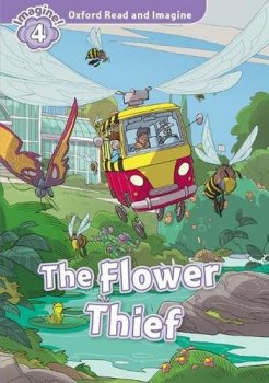 Oxford Read and Imagine Level 4: The Flower Thief