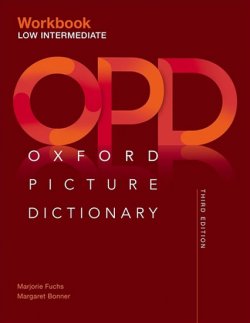 Oxford Picture Dictionary Third Ed. Low-Intermediate Workbook