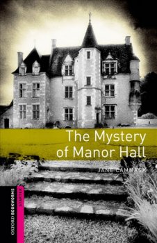 Oxford Bookworms Library New Edition Starter the Mystery of Manor Hall