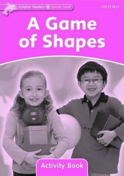 Dolphin Readers Starter - a Game of Shapes Activity Book