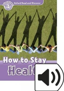 Oxford Read and Discover Level 4: How to Stay Healthy with Mp3 Pack