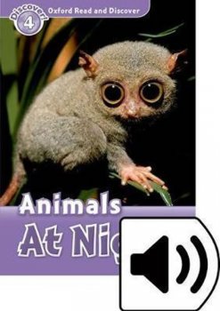 Oxford Read and Discover Level 4: Animals at Night with Mp3 Pack