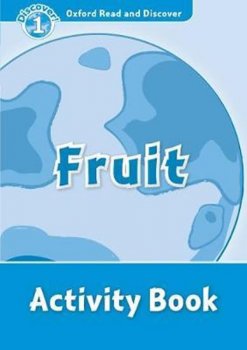 Oxford Read and Discover Level 1: Fruit Activity Book