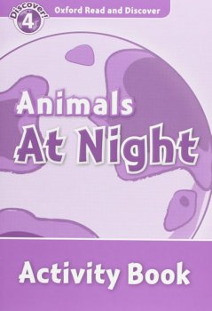Oxford Read and Discover Level 4: Animals at Night Activity Book