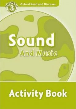 Oxford Read and Discover Level 3: Sound and Music Activity Book